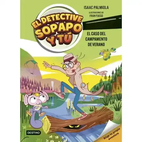 El detective Sopapo y tú 3. El caso del campamento de verano